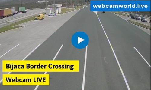 Bijaca Border Crossing Webcam Aktuell Live